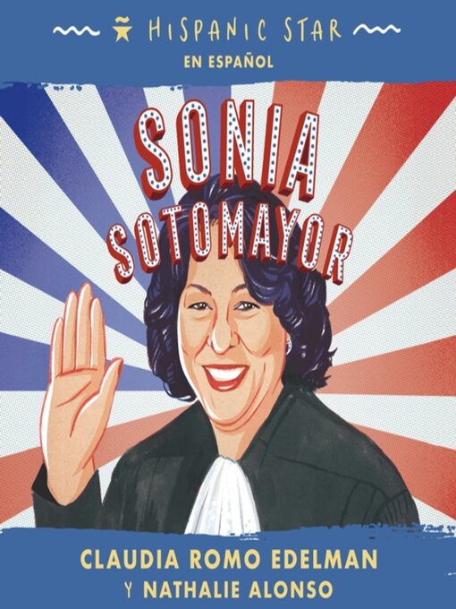 Title details for Sonia Sotomayor by Claudia Romo Edelman - Available